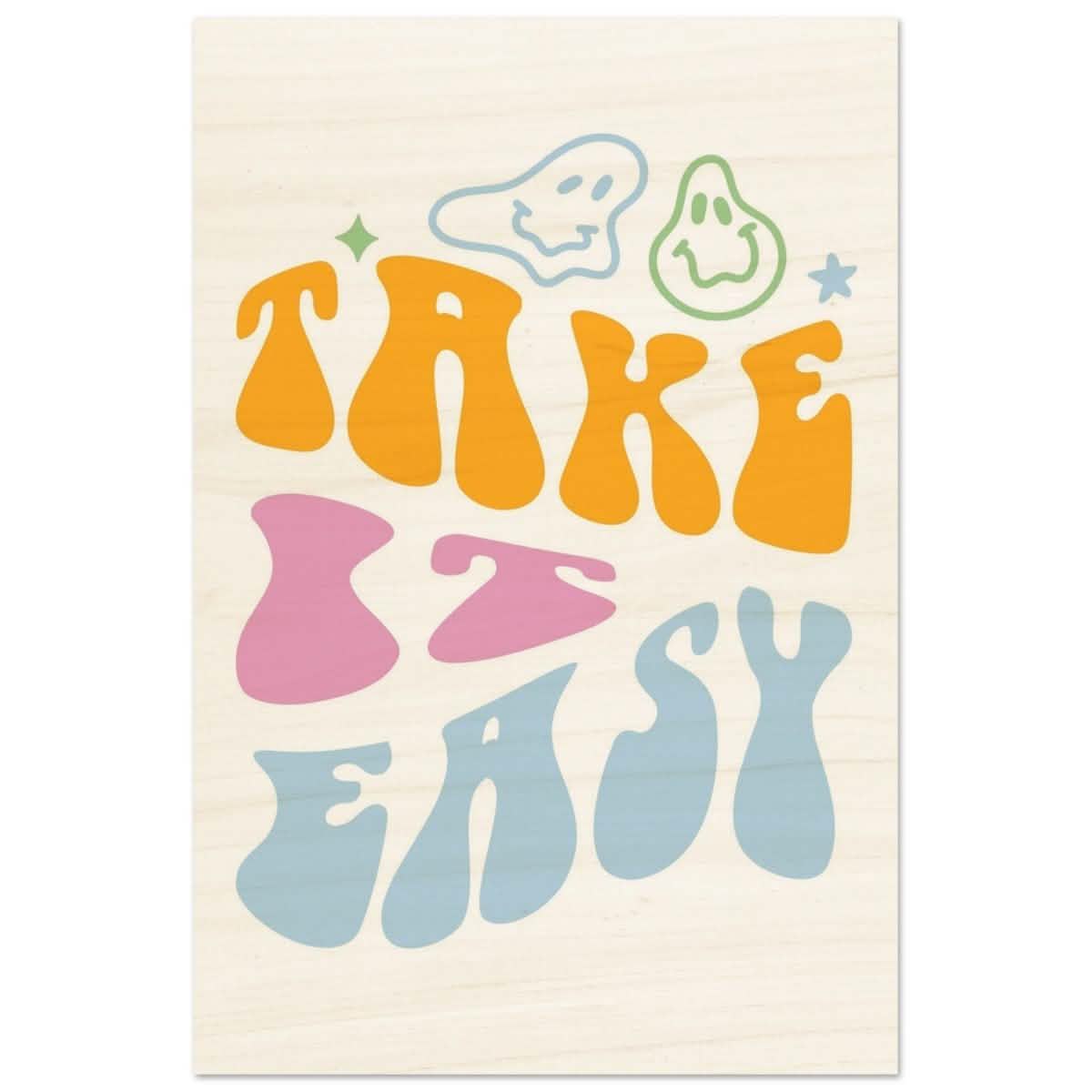 Take it Easy | Motivational Pop art wall art print - Wood Prints - 50x75 cm / 20x30″ -