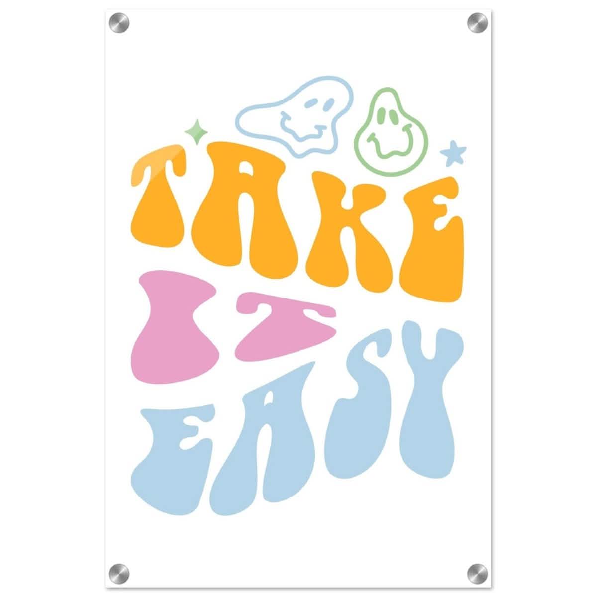 Take it Easy | Motivational Pop art wall art print - Acrylic Print - 40x60 cm / 16x24″ -
