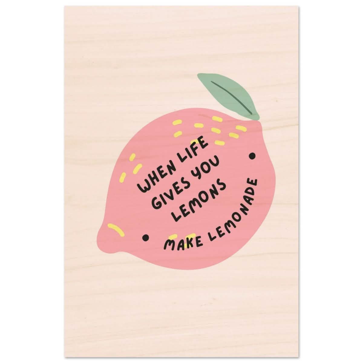 Turn Challenges into Strength: When Life Gives You Lemons | Wall art print - 40x60 cm / 16x24″ - Wood Prints -