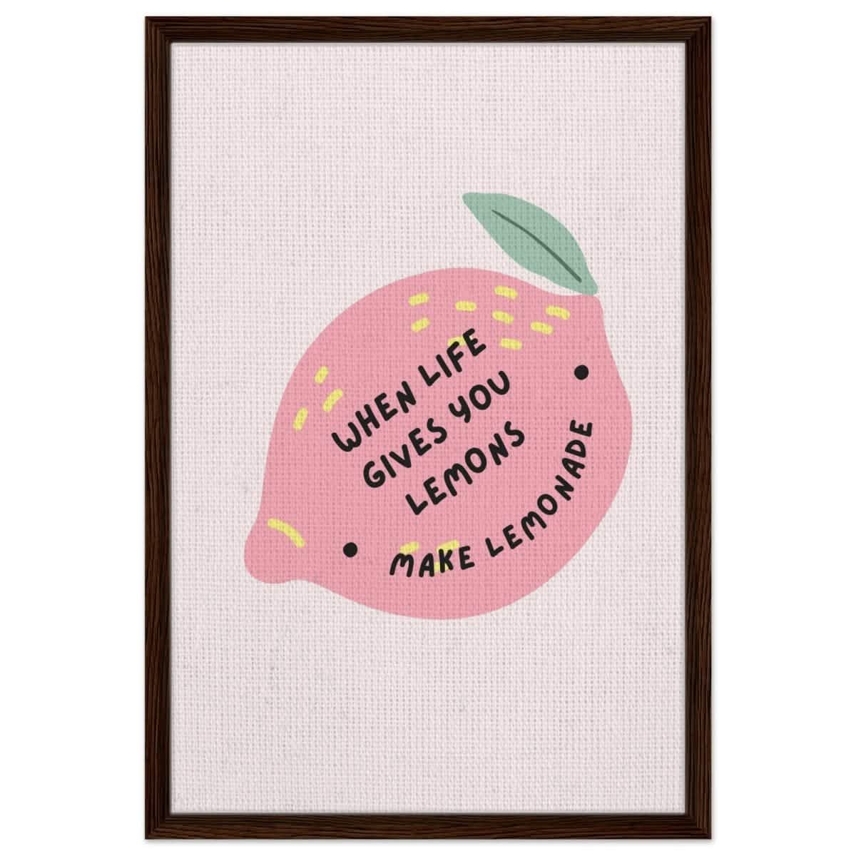 Turn Challenges into Strength: When Life Gives You Lemons | Wall art print - 50x75 cm / 20x30″ - Framed Canvas - Dark wood frame