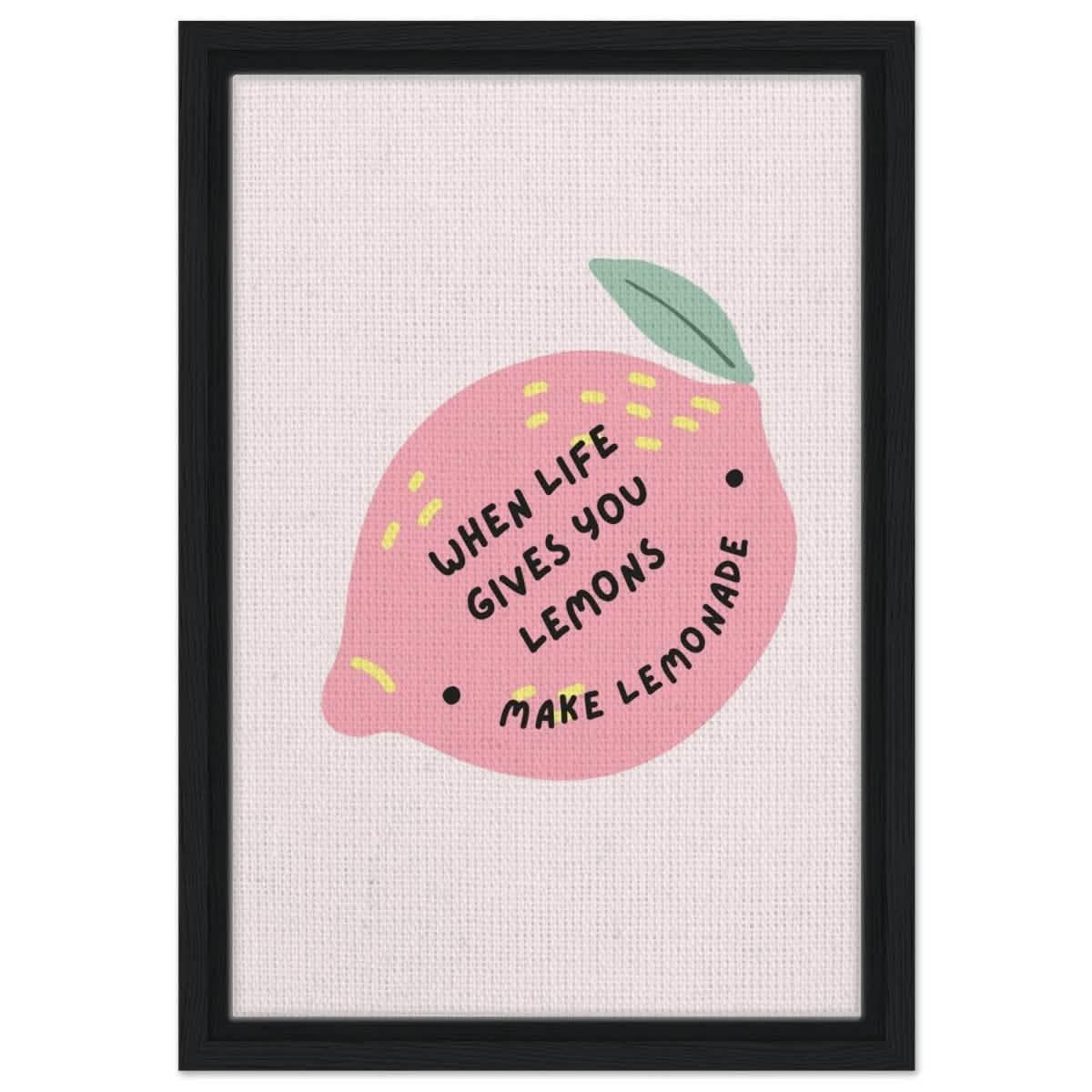 Turn Challenges into Strength: When Life Gives You Lemons | Wall art print - 30x45 cm / 12x18″ - Framed Canvas - Black frame