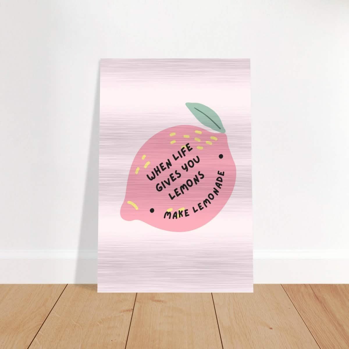 Turn Challenges into Strength: When Life Gives You Lemons | Wall art print - 30x45 cm / 12x18″ - Brushed Aluminum Print -