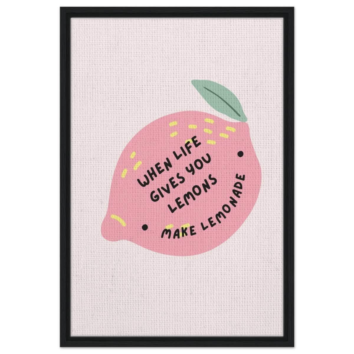Turn Challenges into Strength: When Life Gives You Lemons | Wall art print - 50x75 cm / 20x30″ - Framed Canvas - Black frame