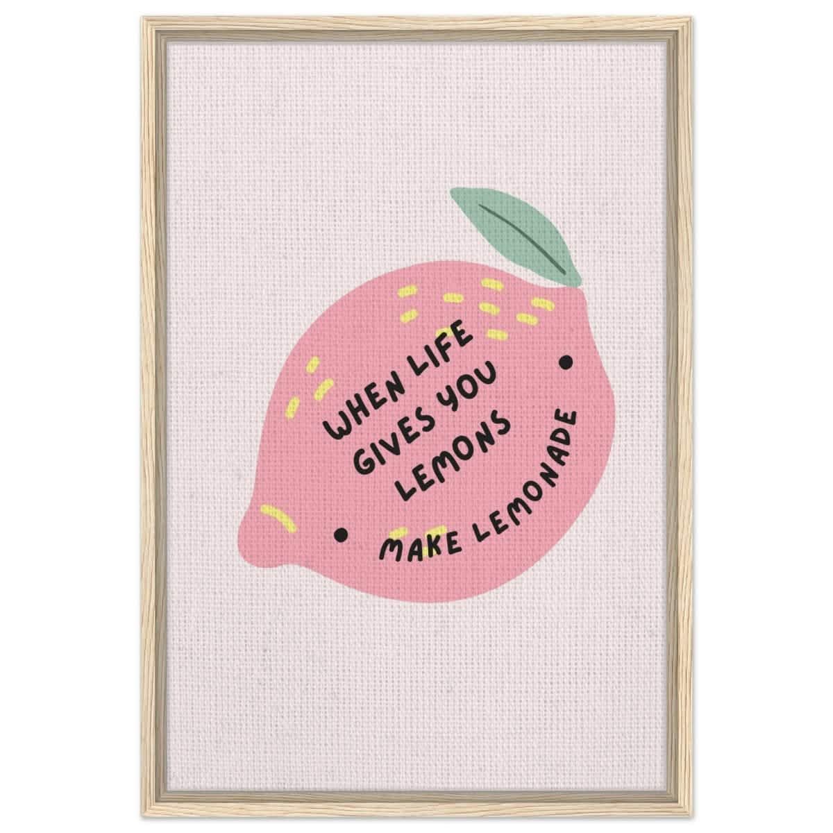 Turn Challenges into Strength: When Life Gives You Lemons | Wall art print - 50x75 cm / 20x30″ - Framed Canvas - Wood frame