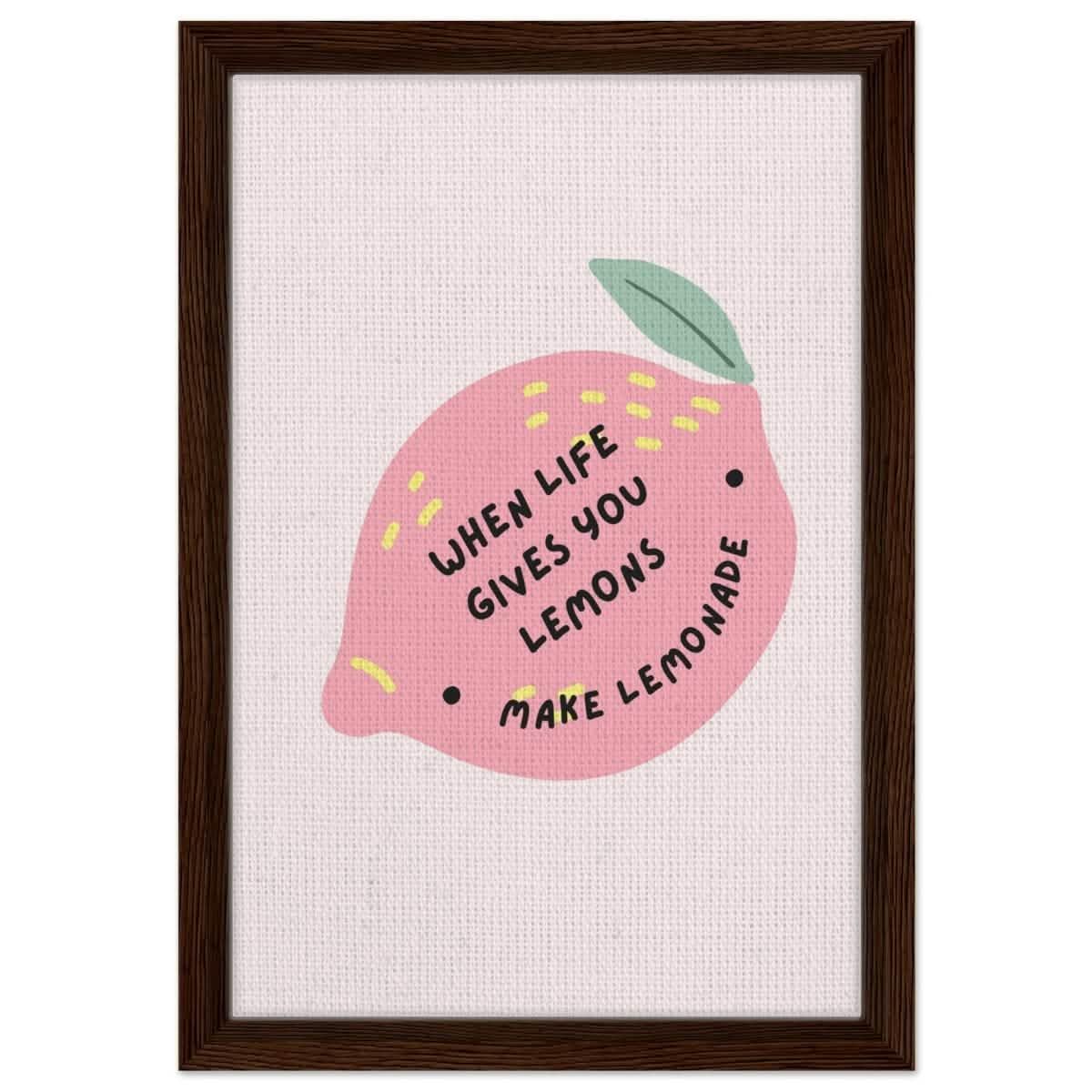 Turn Challenges into Strength: When Life Gives You Lemons | Wall art print - 30x45 cm / 12x18″ - Framed Canvas - Dark wood frame