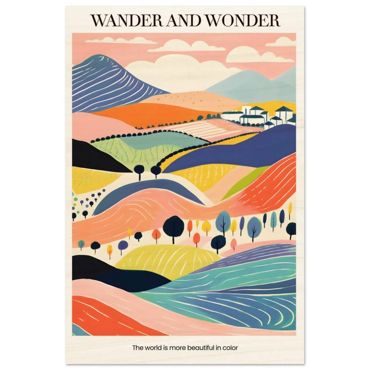 Wander and Wonder - Vibrant Landscape Print - Wood Prints - 30x45 cm / 12x18″ -