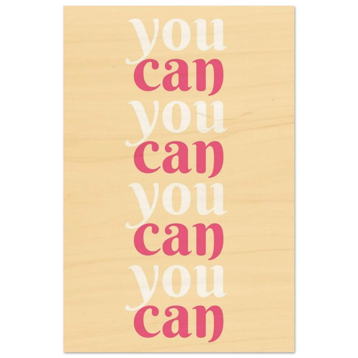 "You Can" | Motivational Art wall art print - Wood Prints - 40x60 cm / 16x24″ -