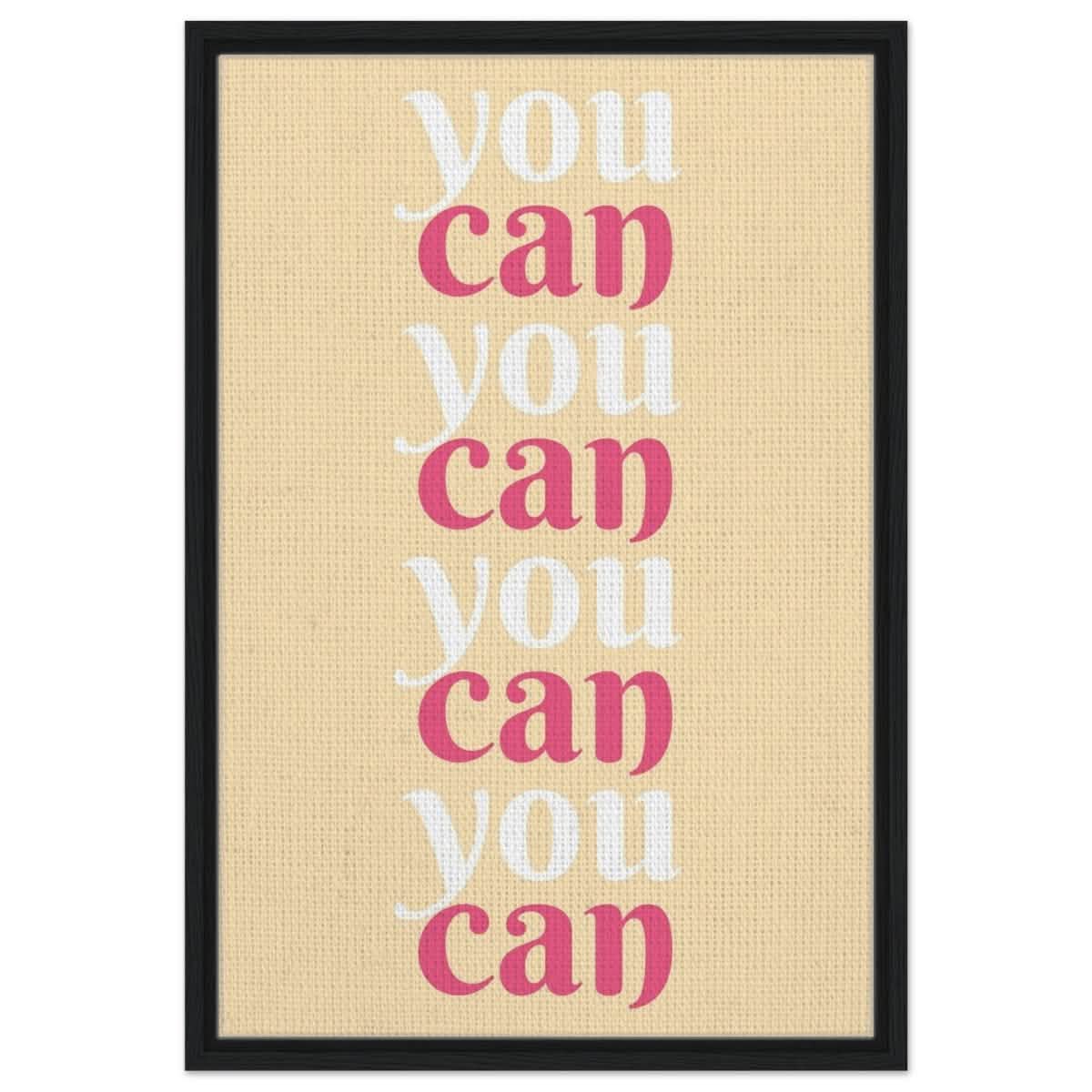 "You Can" | Motivational Art wall art print - Framed Canvas - 50x75 cm / 20x30″ - Black frame