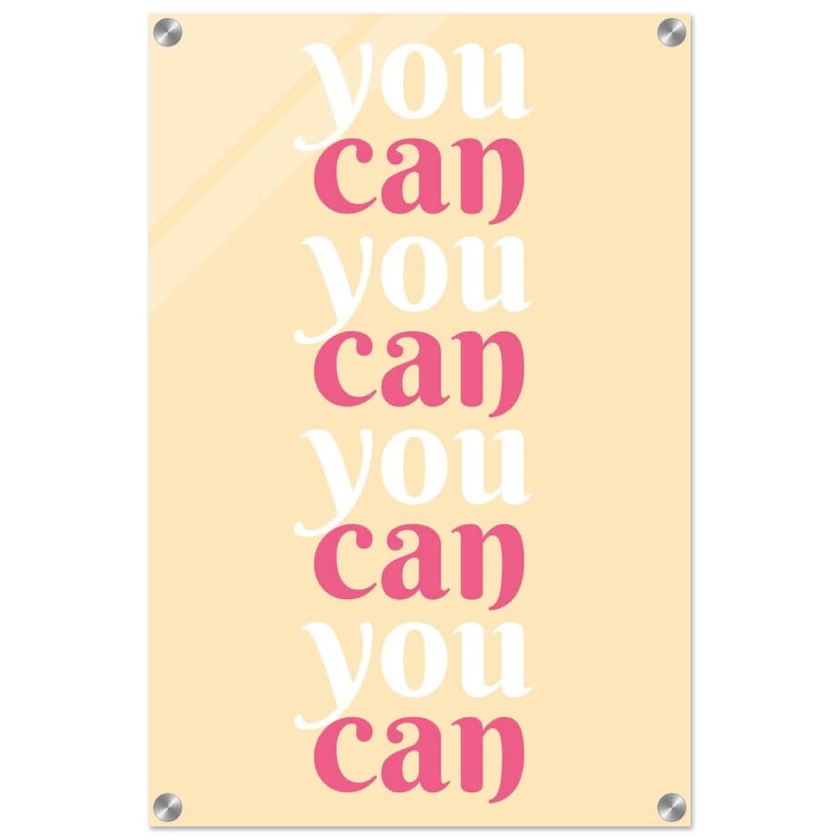 "You Can" | Motivational Art wall art print - Acrylic Print - 40x60 cm / 16x24″ -