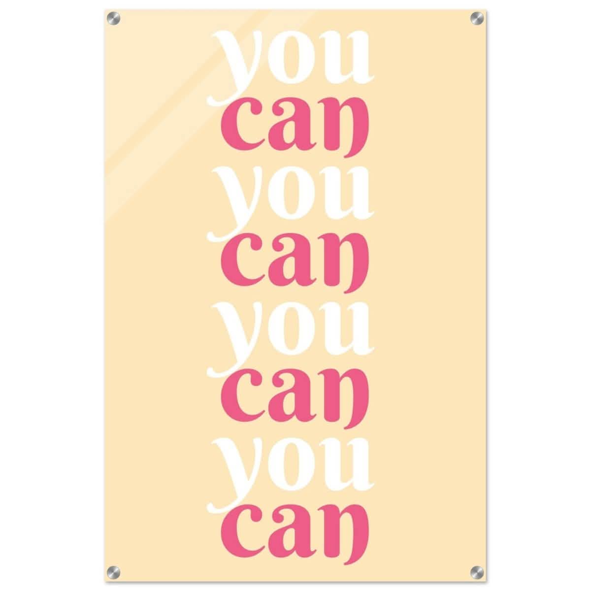 "You Can" | Motivational Art wall art print - Acrylic Print - 60x90 cm / 24x36″ -