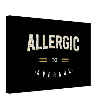  motivational art allergic to average