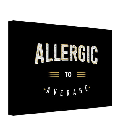 motivational art allergic to average