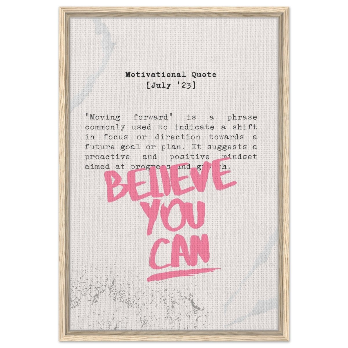 Believe You Can , Motivational Quote | Wall art print - 50x75 cm / 20x30″ - Framed Canvas - Wood frame
