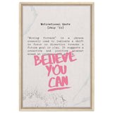 Believe You Can , Motivational Quote | Wall art print - 50x75 cm / 20x30″ - Framed Canvas - Wood frame