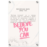 Believe You Can , Motivational Quote | Wall art print - 30x45 cm / 12x18″ - Acrylic Print - 