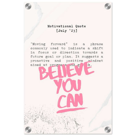Believe You Can , Motivational Quote | Wall art print - 30x45 cm / 12x18″ - Acrylic Print - 