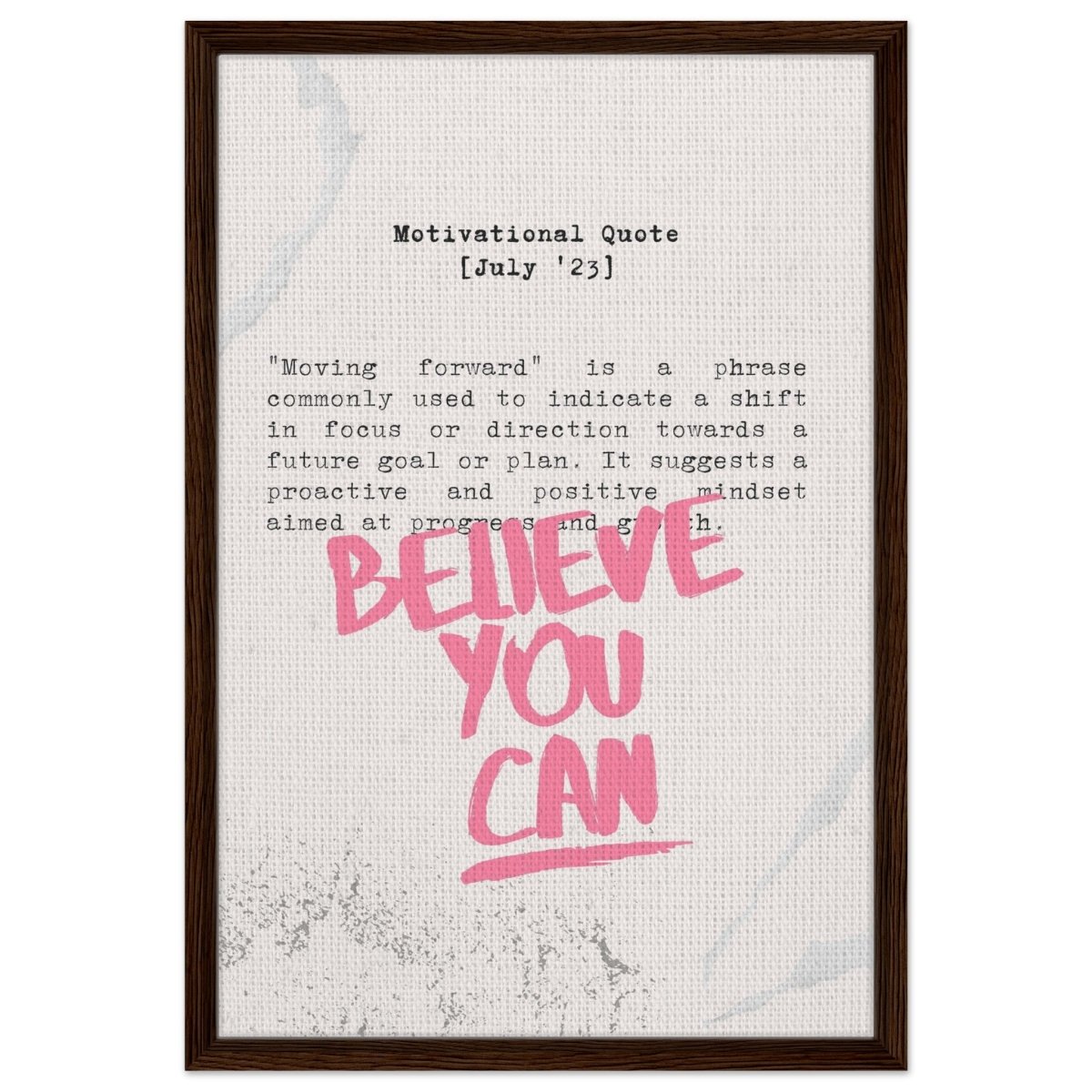 Believe You Can , Motivational Quote | Wall art print - 50x75 cm / 20x30″ - Framed Canvas - Dark wood frame