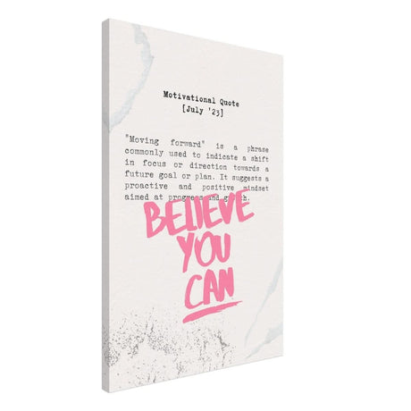 Believe You Can , Motivational Quote | Wall art print - 50x75 cm / 20x30″ - Canvas - 