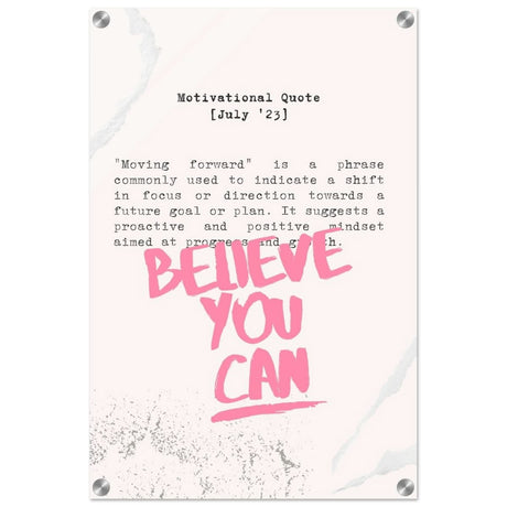 Believe You Can , Motivational Quote | Wall art print - 40x60 cm / 16x24″ - Acrylic Print - 