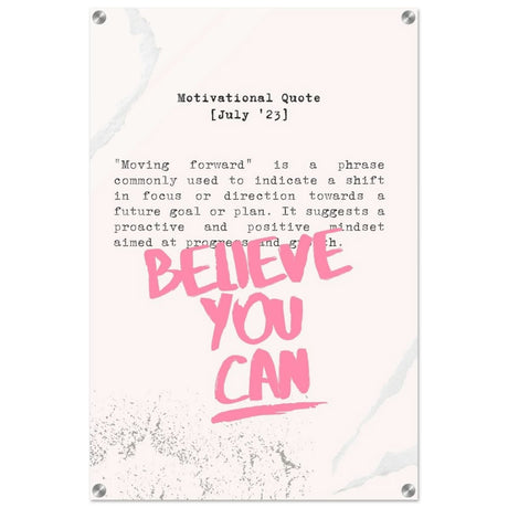 Believe You Can , Motivational Quote | Wall art print - 50x75 cm / 20x30″ - Acrylic Print - 