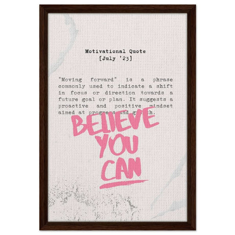 Believe You Can , Motivational Quote | Wall art print - 40x60 cm / 16x24″ - Framed Canvas - Dark wood frame
