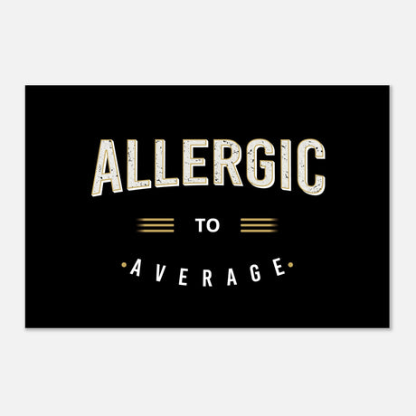  motivational art allergic to average