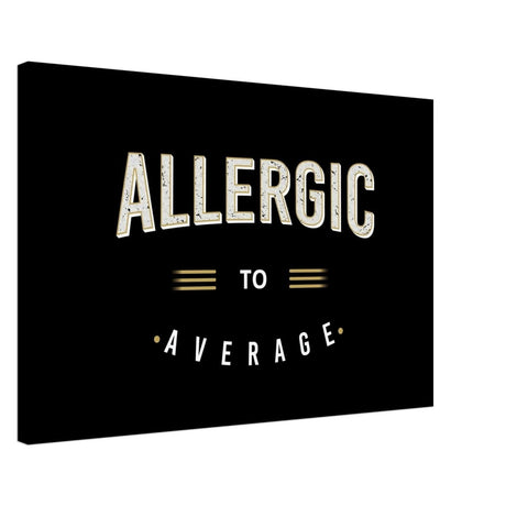 Da Vinci Motivational Art | Allergic to Average - Canvas - 60x90 cm / 24x36″ - Thick