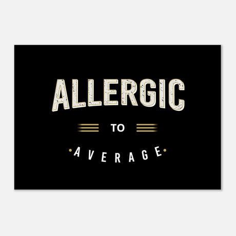 Da Vinci Motivational Art | Allergic to Average - Aluminum Print - 70x100 cm / 28x40″ - 
