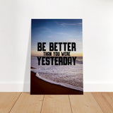 Da Vinci Motivational Wall art | Better Than Yesterday - Brushed Aluminum Print - 70x100 cm / 28x40″ - 