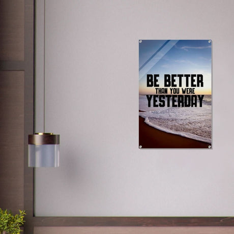 Da Vinci Motivational Wall art | Better Than Yesterday - Acrylic Print - 60x90 cm / 24x36″ - 