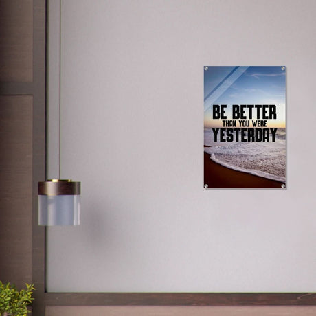 Da Vinci Motivational Wall art | Better Than Yesterday - Acrylic Print - 50x75 cm / 20x30″ - 