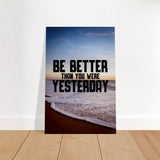 Da Vinci Motivational Wall art | Better Than Yesterday - Brushed Aluminum Print - 60x90 cm / 24x36″ - 
