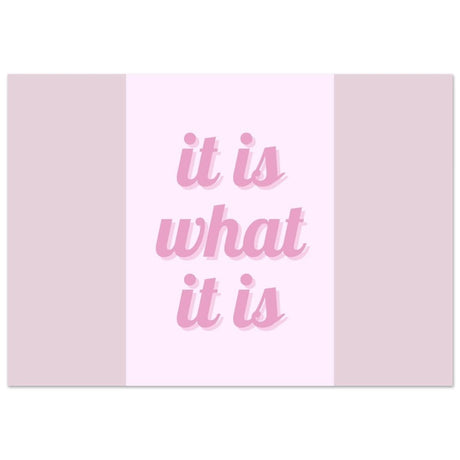 Digital Pop Art wall art print | It is what it is | Pink Vibes - Foam Landscape - 70x100 cm / 28x40″ - 