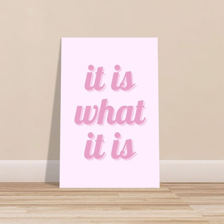 Digital Pop Art wall art print | It is what it is | Pink Vibes - Aluminum Print - 30x45 cm / 12x18″ - 