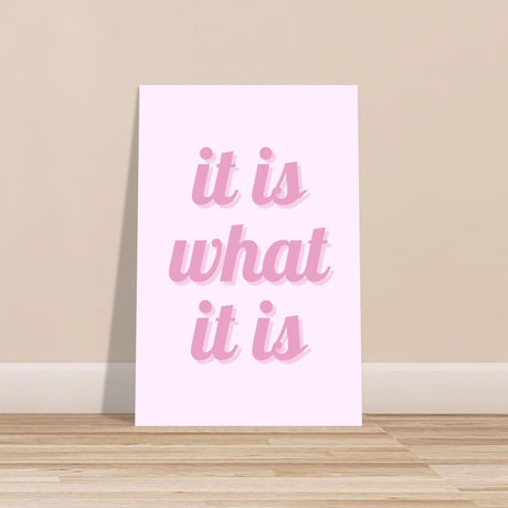 Digital Pop Art wall art print | It is what it is | Pink Vibes - Aluminum Print - 60x90 cm / 24x36″ - 