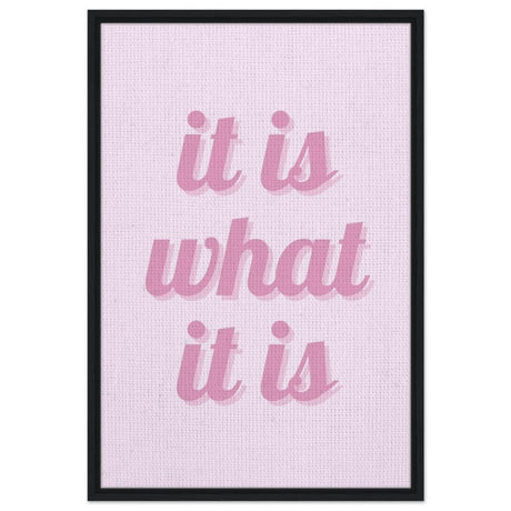 Digital Pop Art wall art print | It is what it is | Pink Vibes - Framed Canvas - 60x90 cm / 24x36″ - Black frame