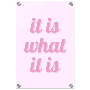 Digital Pop Art wall art print | It is what it is | Pink Vibes - Acrylic Print - 30x45 cm / 12x18″ - 