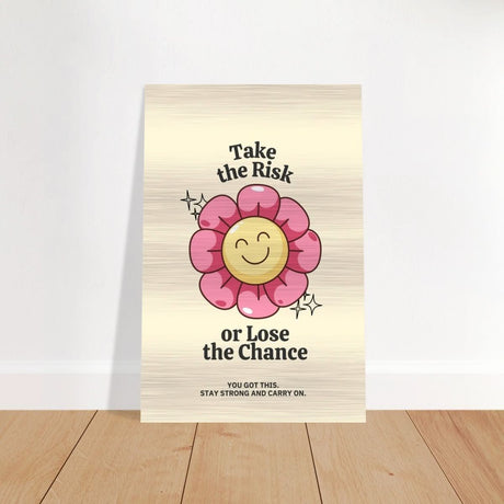 Embrace Positivity: Take the Risk | motivational wall art print - 50x75 cm / 20x30″ - Brushed Aluminum Print - 