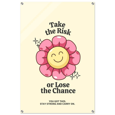 Embrace Positivity: Take the Risk | motivational wall art print - 60x90 cm / 24x36″ - Acrylic Print - 
