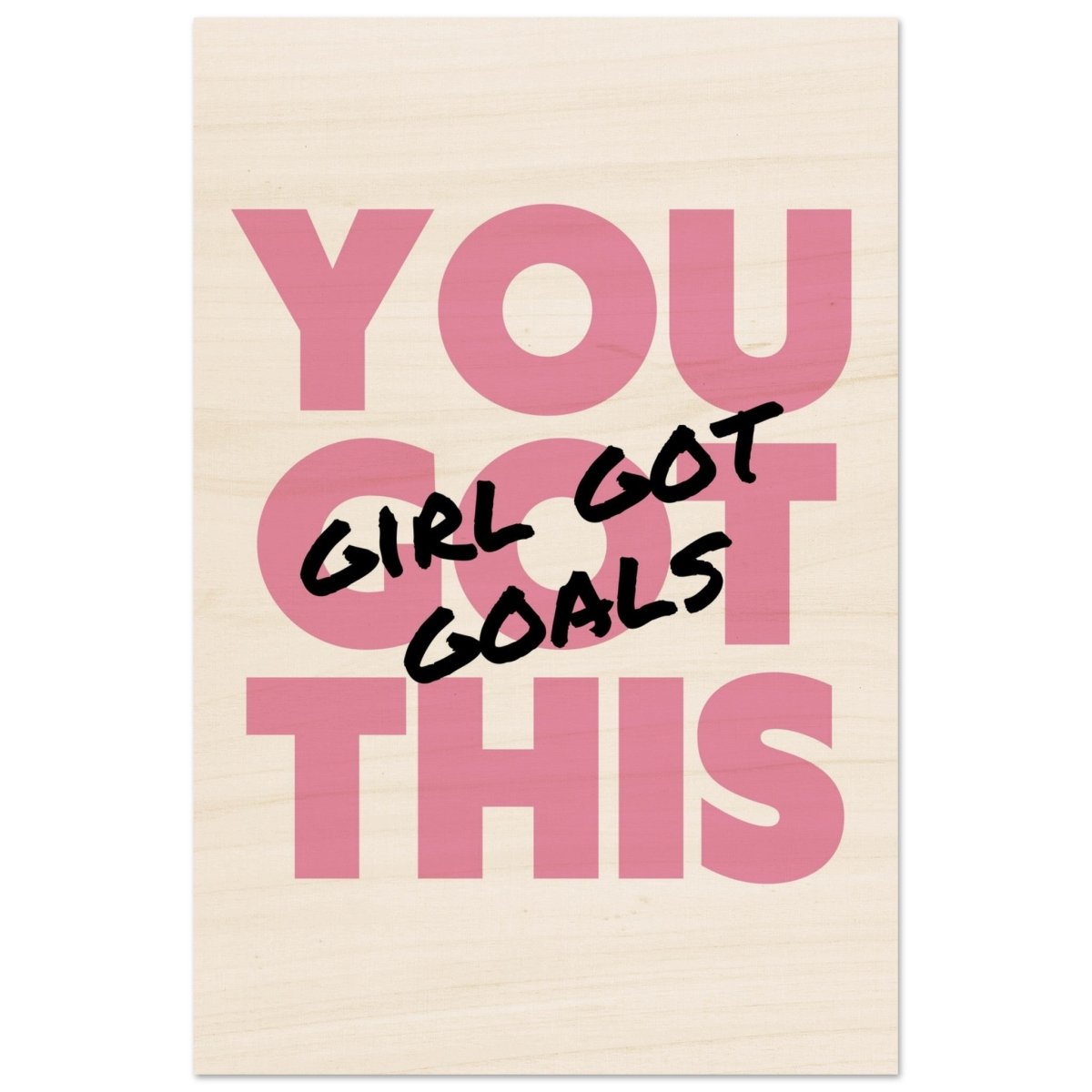 Empowered Mindset: Girl Got Goals | Wall art print - Wood Prints - 50x75 cm / 20x30″ - 