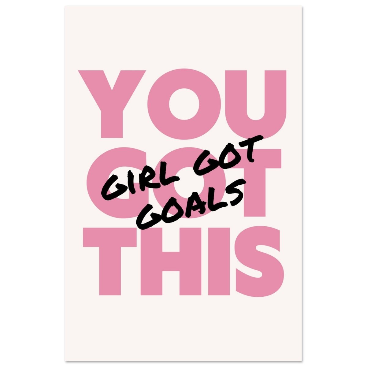 Empowered Mindset: Girl Got Goals | Wall art print - Aluminum Print - 40x60 cm / 16x24″ - 