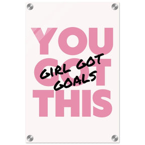 Empowered Mindset: Girl Got Goals | Wall art print - Acrylic Print - 30x45 cm / 12x18″ - 