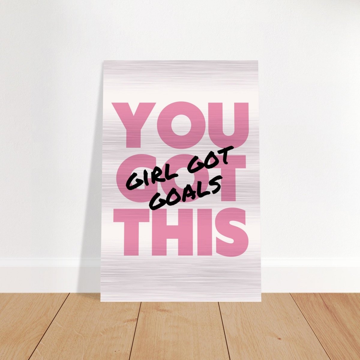 Empowered Mindset: Girl Got Goals | Wall art print - Brushed Aluminum Print - 50x75 cm / 20x30″ - 