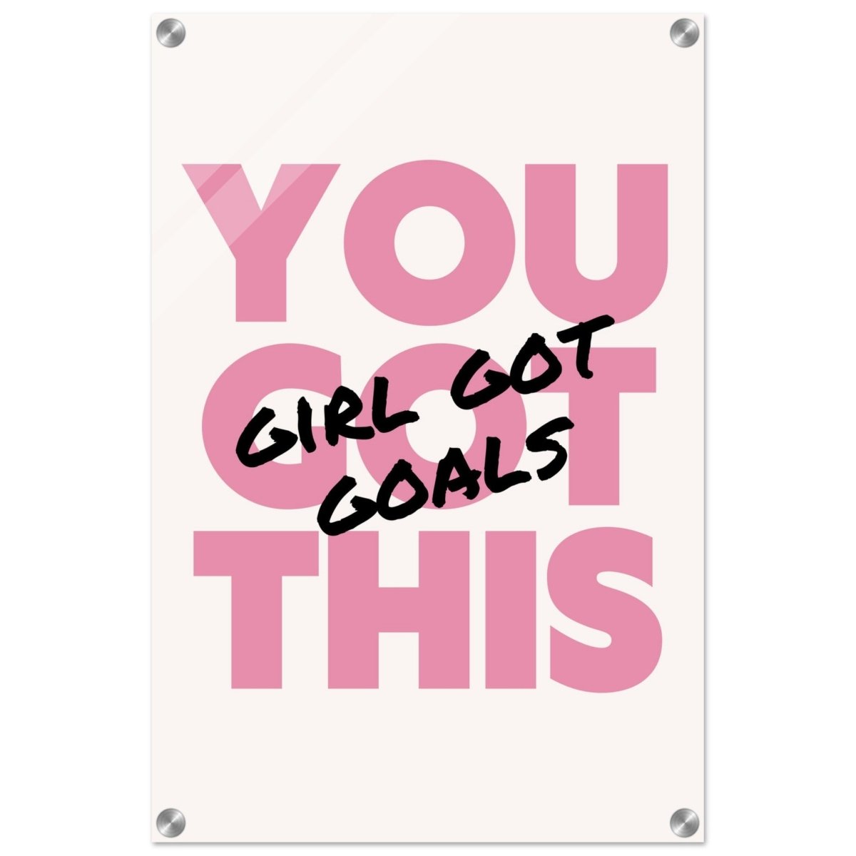 Empowered Mindset: Girl Got Goals | Wall art print - Acrylic Print - 40x60 cm / 16x24″ - 
