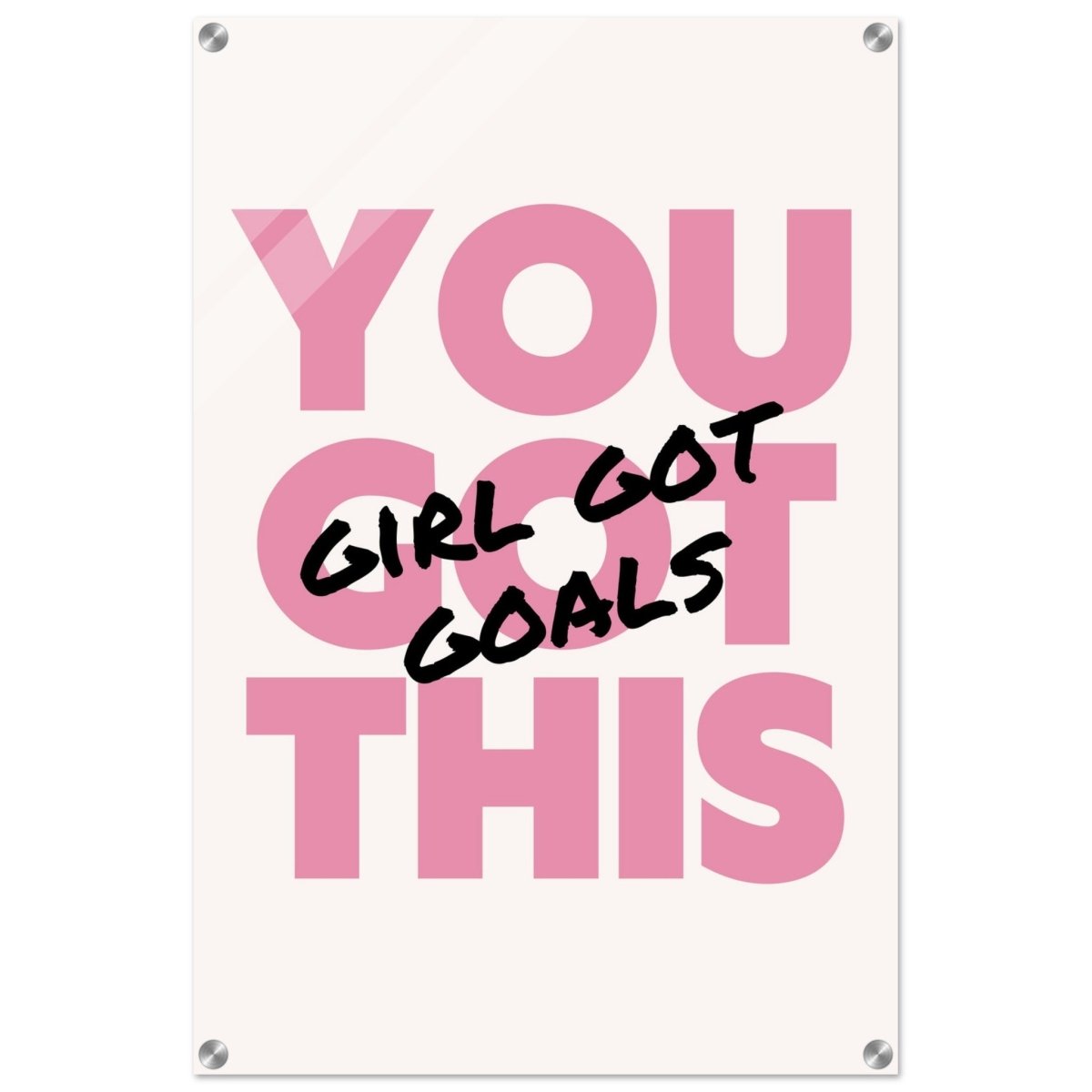 Empowered Mindset: Girl Got Goals | Wall art print - Acrylic Print - 50x75 cm / 20x30″ - 