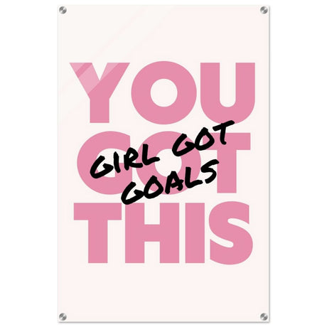 Empowered Mindset: Girl Got Goals | Wall art print - Acrylic Print - 60x90 cm / 24x36″ - 