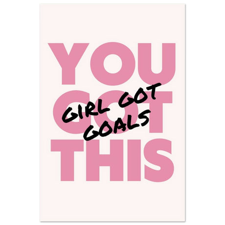 Empowered Mindset: Girl Got Goals | Wall art print - Aluminum Print - 60x90 cm / 24x36″ - 