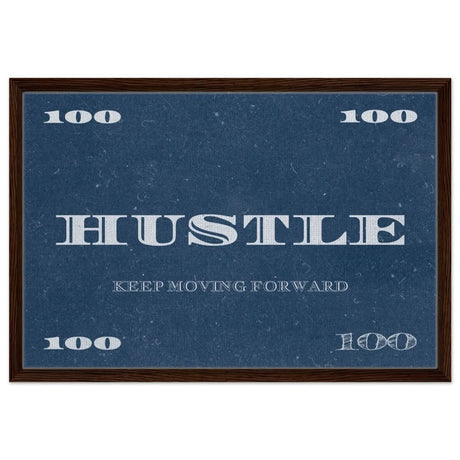 Hustle | Keep Moving Forward | Motivational Art Wall art print - Framed Canvas - 50x75 cm / 20x30″ - Dark wood frame