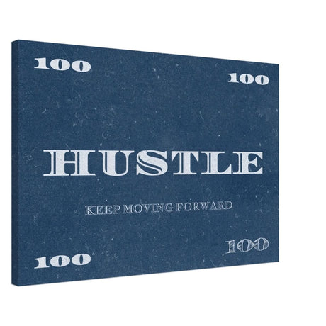Hustle | Keep Moving Forward | Motivational Art Wall art print - Canvas - 50x75 cm / 20x30″ - 
