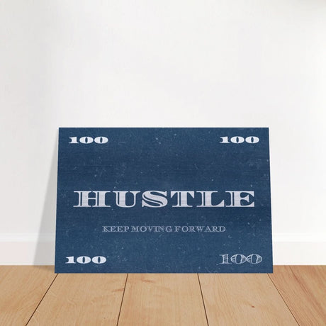 Hustle | Keep Moving Forward | Motivational Art Wall art print - Brushed Aluminum Print - 50x75 cm / 20x30″ - 
